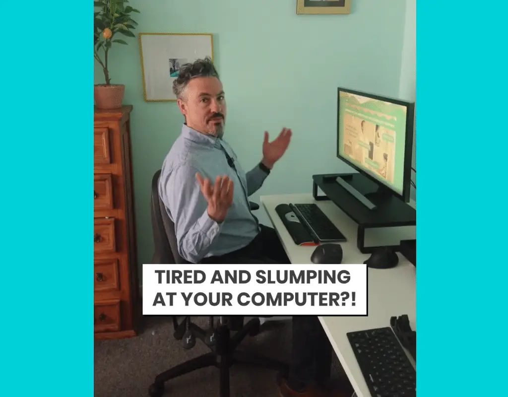 Are You Feeling Tired and Slumping at your Computer?